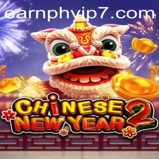 Discover the Exciting World of CHINESENEWYEAR2: A Thrilling Journey with earnph vip