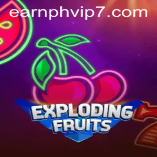 ExplodingFruits: The Ultimate Guide to Mastering EarnPh VIP Strategies