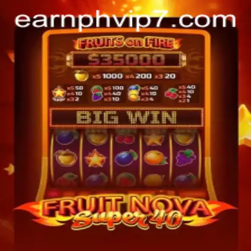 Exploring the Exciting World of FruitNovaSuper40 and Earning with earnph vip