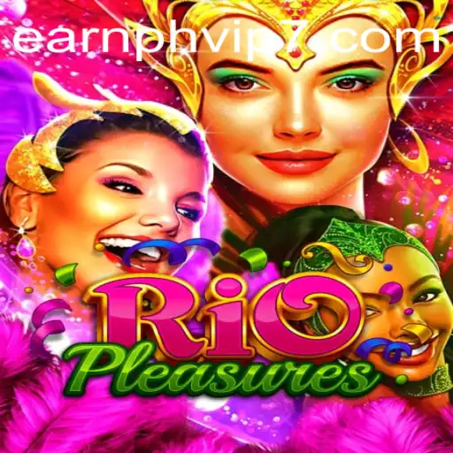 Exploring RioPleasures: A Dynamic Gaming Experience with Earnph VIP