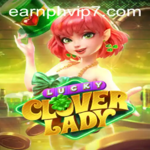 Exploring LuckyCloverLady: A Deep Dive into the World of EarnPH VIP Gaming