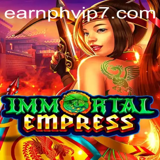 ImmortalEmpress: Unveiling the Mysteries of the Game and the Rise of earnph vip